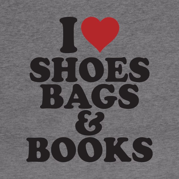 I Love Shoes Bags & Books BoomBoomInk by BoomBoomInk